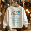 Happy Birthday As My Daddy Boy Personalised Toddler & Kids Sweatshirt - Little Lili Store