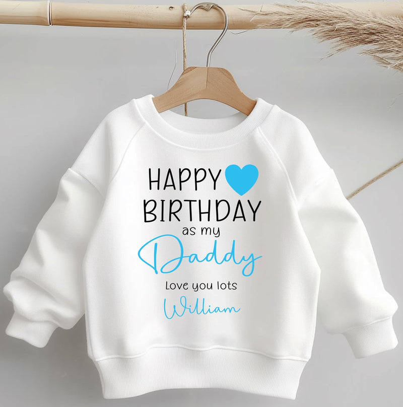 Happy Birthday As My Daddy Boy Personalised Toddler & Kids Sweatshirt - Little Lili Store