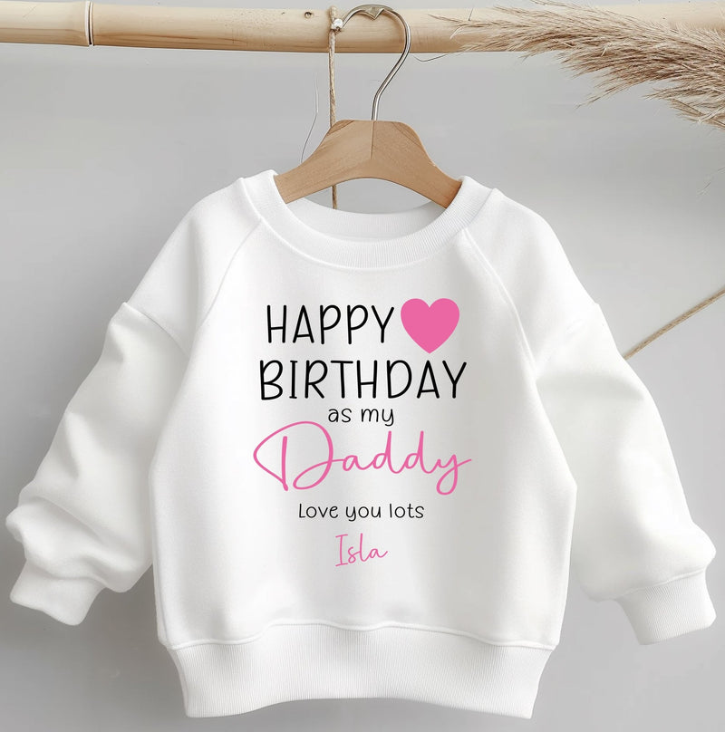 Happy Birthday As My Daddy Girl Personalised Toddler & Kids Sweatshirt - Little Lili Store