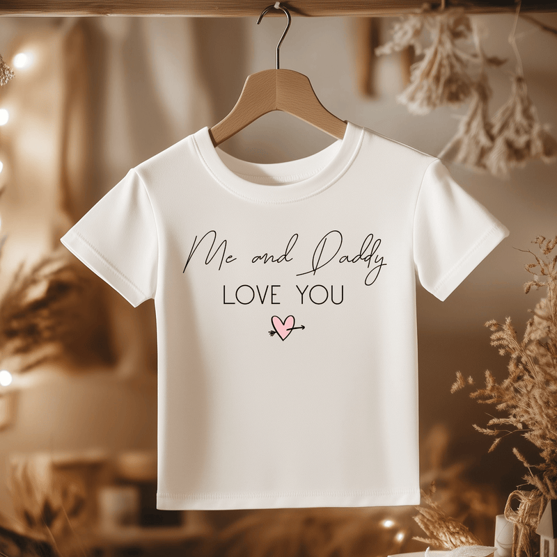 Me And Daddy Love You Toddler & Kids T Shirt - Little Lili Store