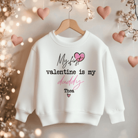 My First Valentine Is My Daddy Toddler & Kids Sweatshirt - Little Lili Store