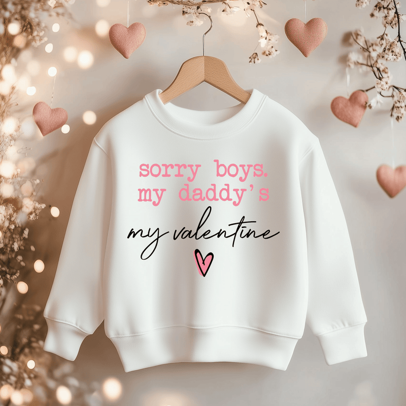 Sorry Boys My Daddy's My Valentine Toddler & Kids Sweatshirt - Little Lili Store