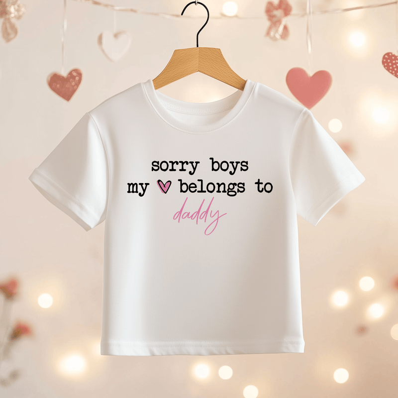 Sorry Boys My Heart Belongs To Daddy Valentines Toddler & Kids T Shirt - Little Lili Store