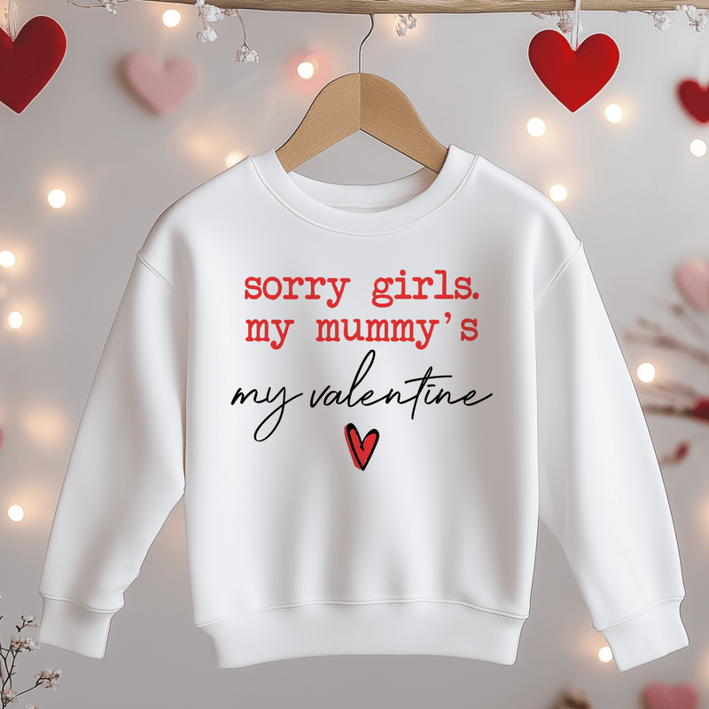 Sorry Girls My Mummy's My Valentine Toddler & Kids Sweatshirt - Little Lili Store