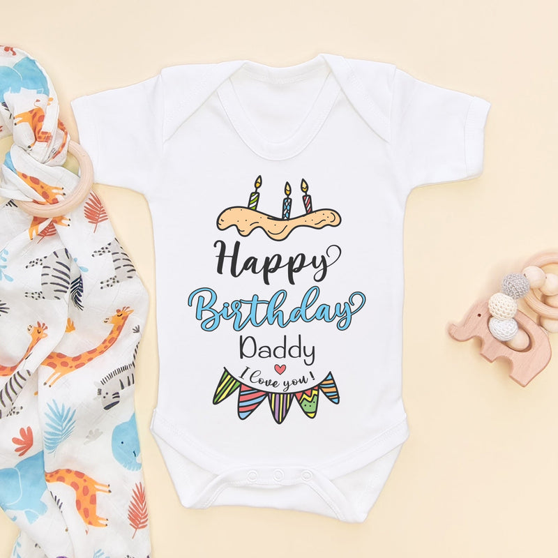 Happy Birthday Daddy I Love You Baby Bodysuit - Little Lili Store (6607086321736)