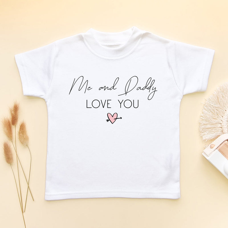 Me And Daddy Love You T Shirt - Little Lili Store (5878017917000)